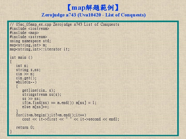 【map解題範例】 Zerojudge a 743 (Uva 10420 - List of Conquests) // 05 ac_05 map_ex.