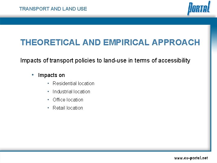 TRANSPORT AND LAND USE THEORETICAL AND EMPIRICAL APPROACH Impacts of transport policies to land-use