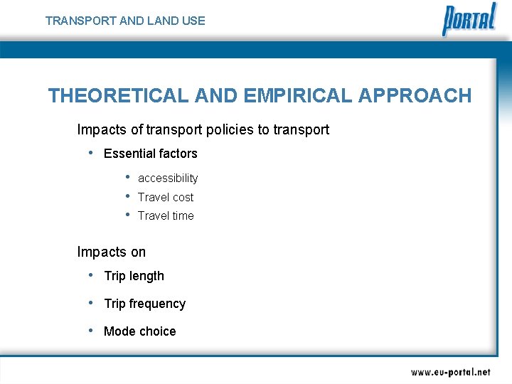 TRANSPORT AND LAND USE THEORETICAL AND EMPIRICAL APPROACH Impacts of transport policies to transport