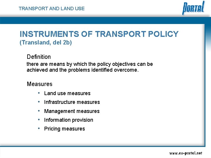 TRANSPORT AND LAND USE INSTRUMENTS OF TRANSPORT POLICY (Transland, del 2 b) Definition there