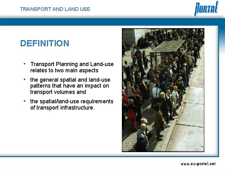 TRANSPORT AND LAND USE DEFINITION • Transport Planning and Land-use relates to two main