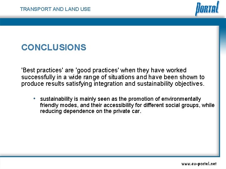 TRANSPORT AND LAND USE CONCLUSIONS 'Best practices' are 'good practices' when they have worked