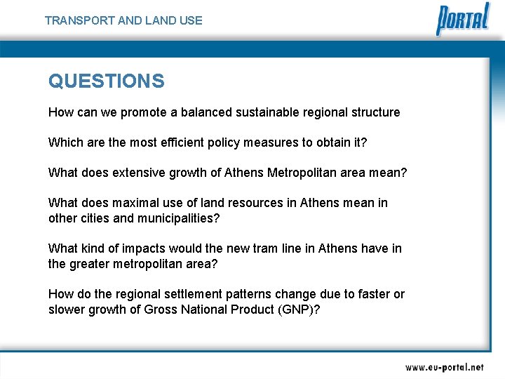 TRANSPORT AND LAND USE QUESTIONS How can we promote a balanced sustainable regional structure