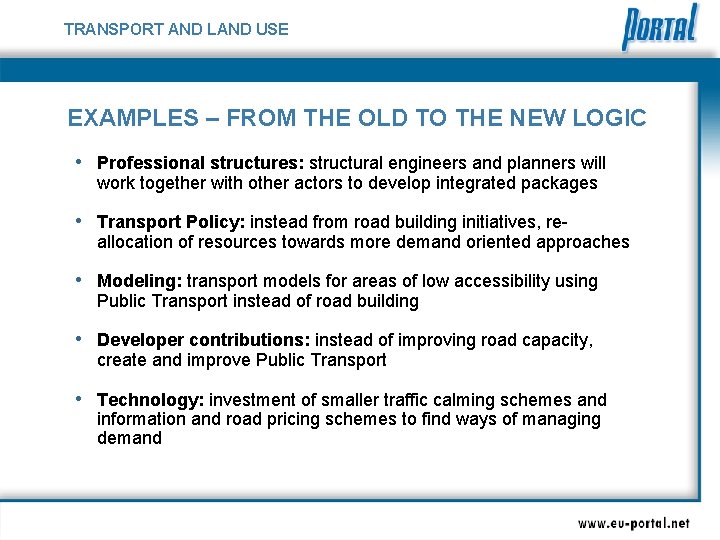 TRANSPORT AND LAND USE EXAMPLES – FROM THE OLD TO THE NEW LOGIC •