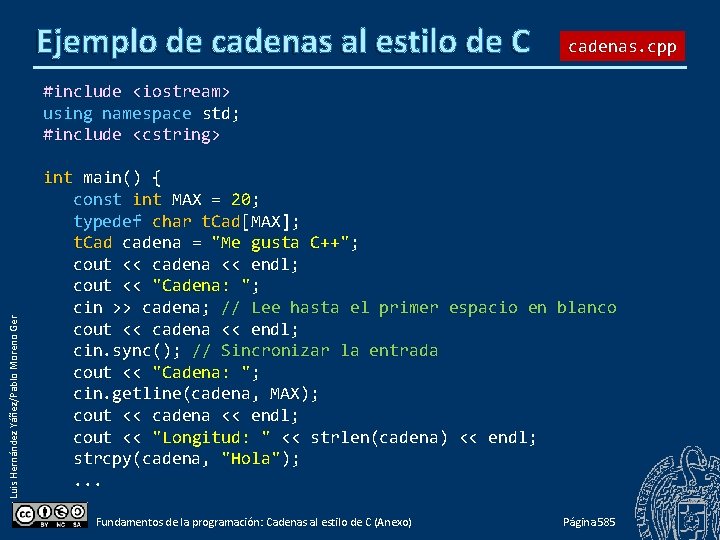 Ejemplo de cadenas al estilo de C cadenas. cpp Luis Hernández Yáñez/Pablo Moreno Ger