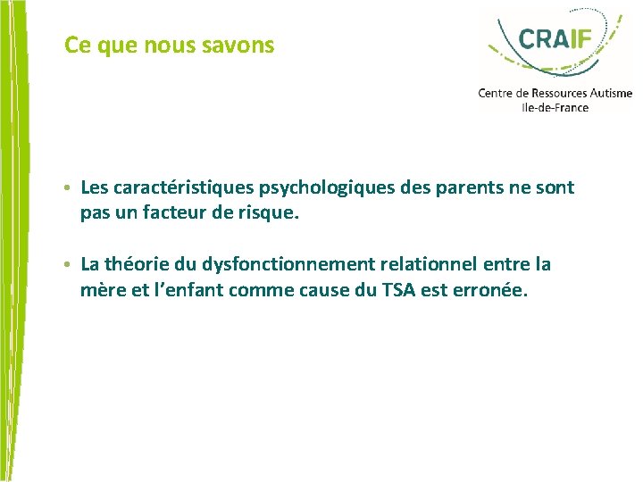Ce que nous savons • Les caractéristiques psychologiques des parents ne sont pas un