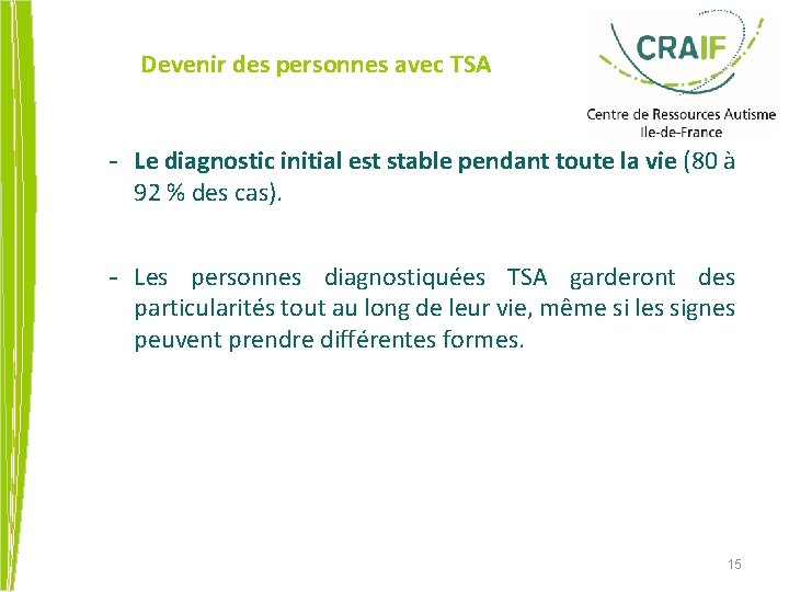 Devenir des personnes avec TSA - Le diagnostic initial est stable pendant toute la