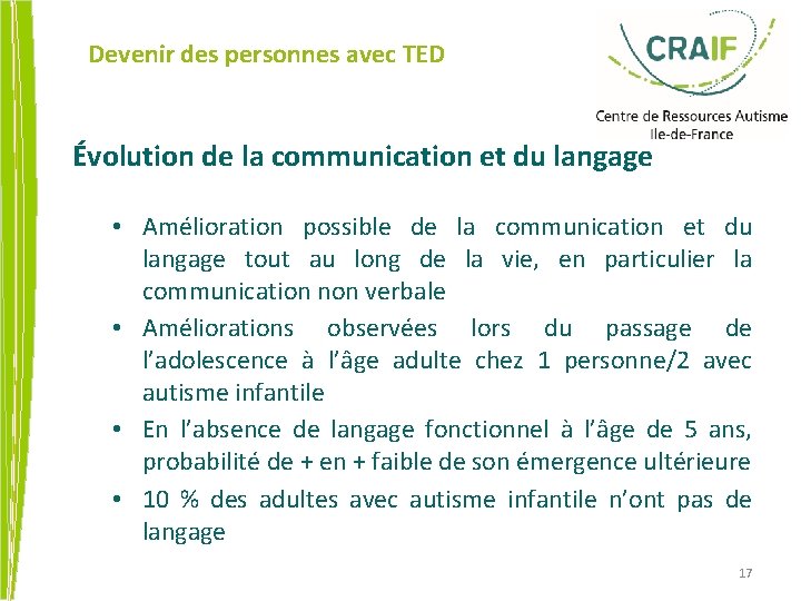Devenir des personnes avec TED Évolution de la communication et du langage • Amélioration
