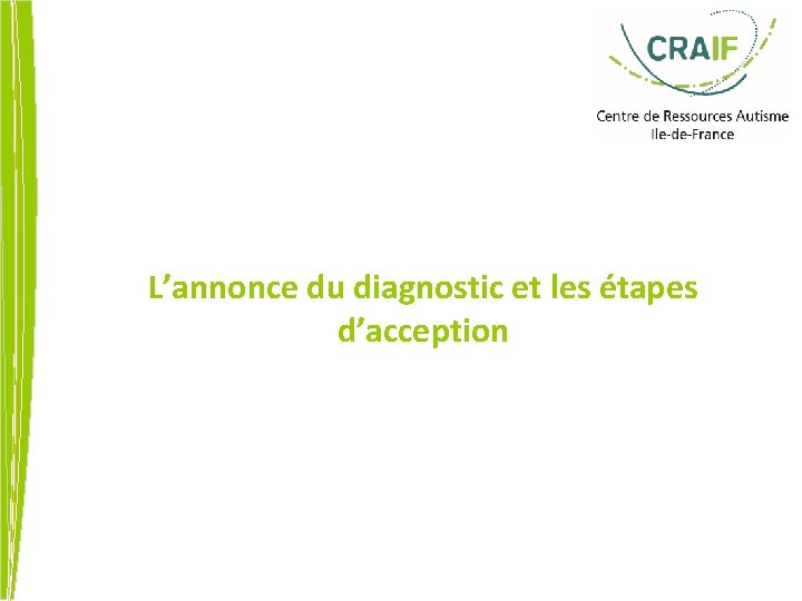 L’annonce du diagnostic et les étapes d’acception 