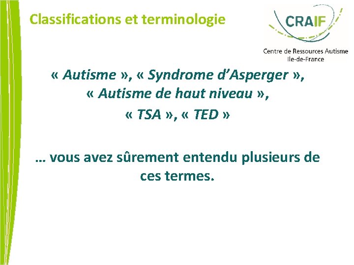Classifications et terminologie « Autisme » , « Syndrome d’Asperger » , « Autisme