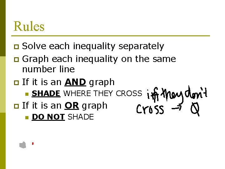 Rules Solve each inequality separately p Graph each inequality on the same number line