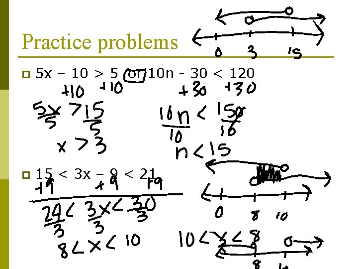 Practice problems p 5 x – 10 > 5 or 10 n - 30