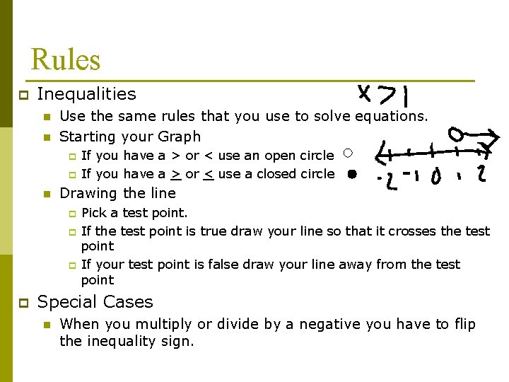Rules p Inequalities n n Use the same rules that you use to solve