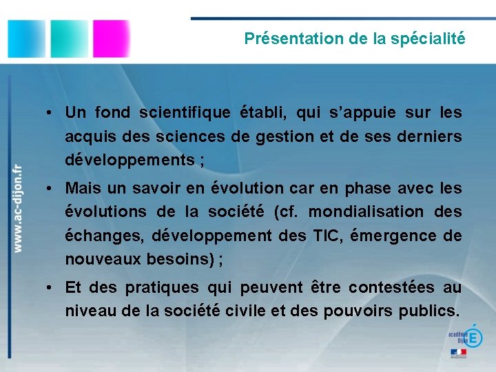 Présentation de la spécialité • Un fond scientifique établi, qui s’appuie sur les acquis