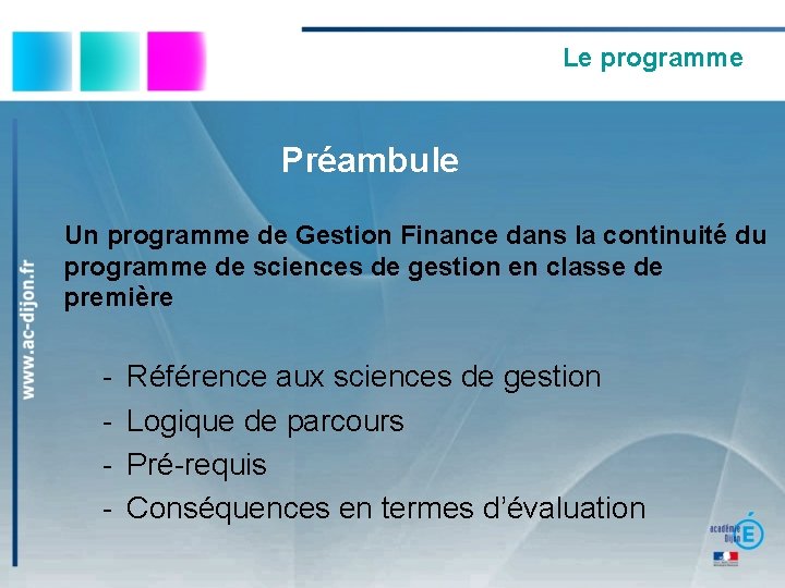 Le programme Préambule Un programme de Gestion Finance dans la continuité du programme de