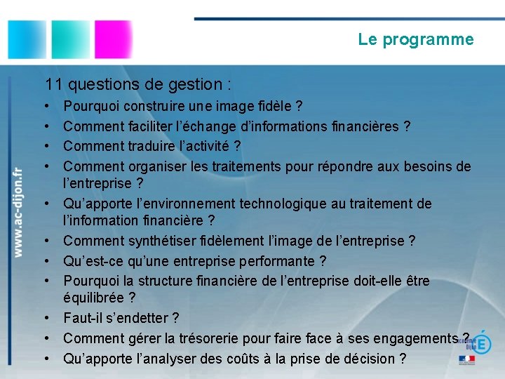 Le programme 11 questions de gestion : • • • Pourquoi construire une image