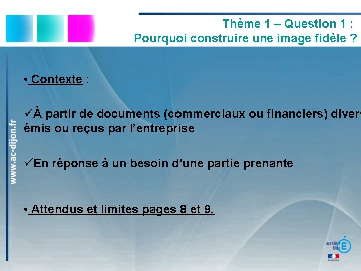Thème 1 – Question 1 : Pourquoi construire une image fidèle ? • Contexte