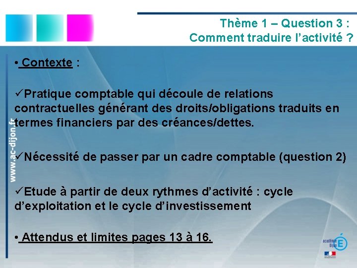 Thème 1 – Question 3 : Comment traduire l’activité ? • Contexte : üPratique