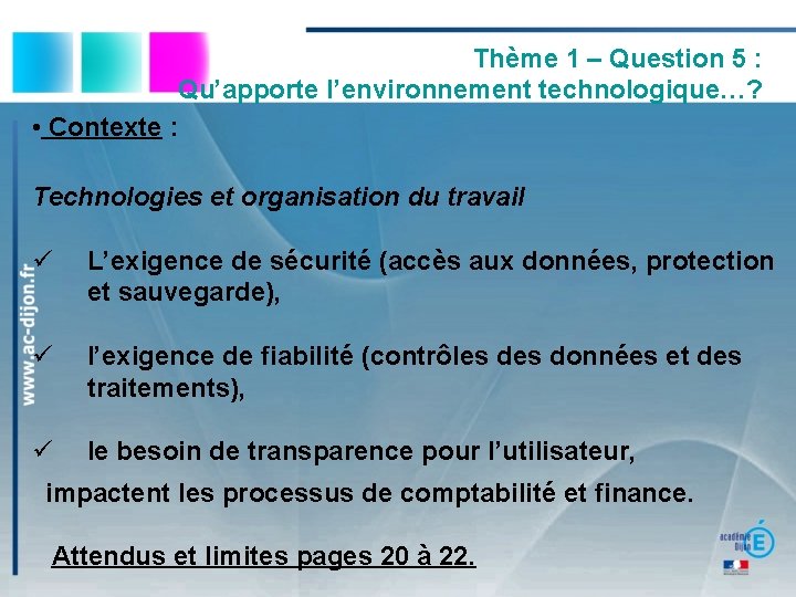 Thème 1 – Question 5 : Qu’apporte l’environnement technologique…? • Contexte : Technologies et