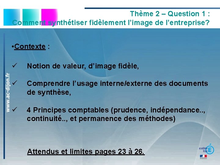 Thème 2 – Question 1 : Comment synthétiser fidèlement l’image de l’entreprise? • Contexte