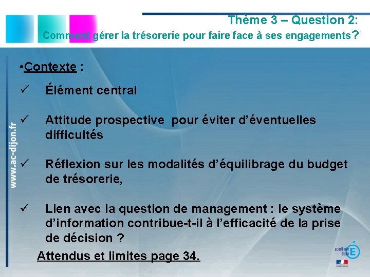 Thème 3 – Question 2: Comment gérer la trésorerie pour faire face à ses