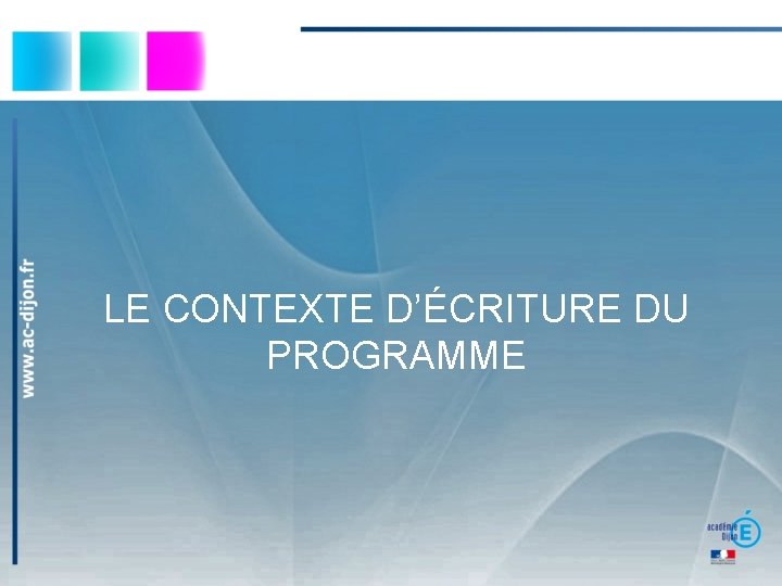 LE CONTEXTE D’ÉCRITURE DU PROGRAMME 