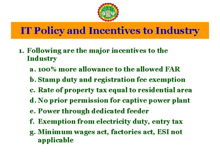 IT Policy and Incentives to Industry 1. Following are the major incentives to the