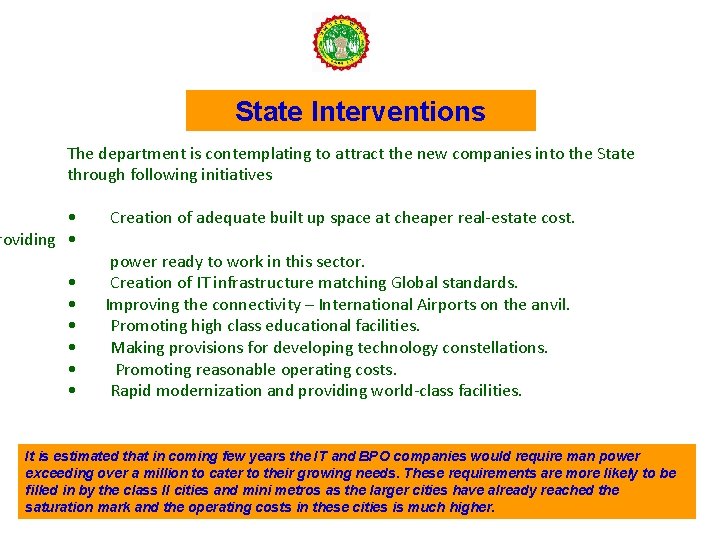 State Interventions The department is contemplating to attract the new companies into the State