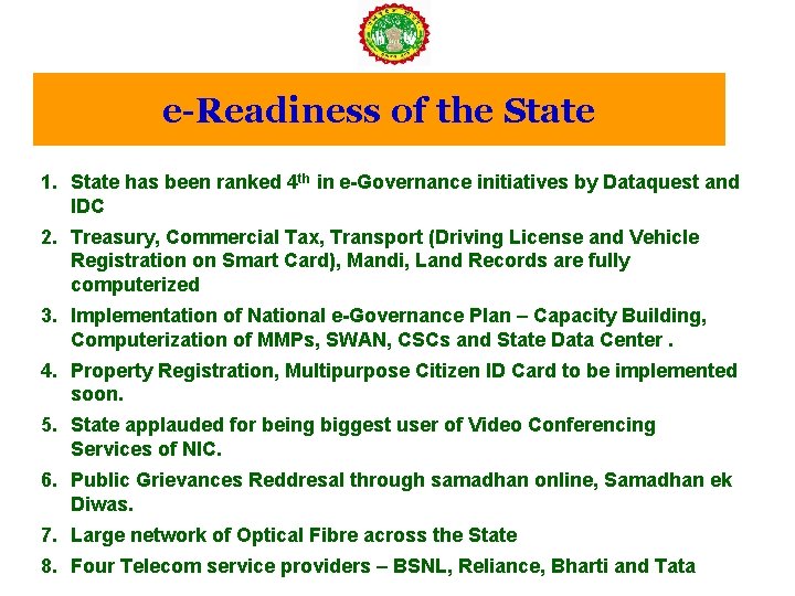 e-Readiness of the State 1. State has been ranked 4 th in e-Governance initiatives