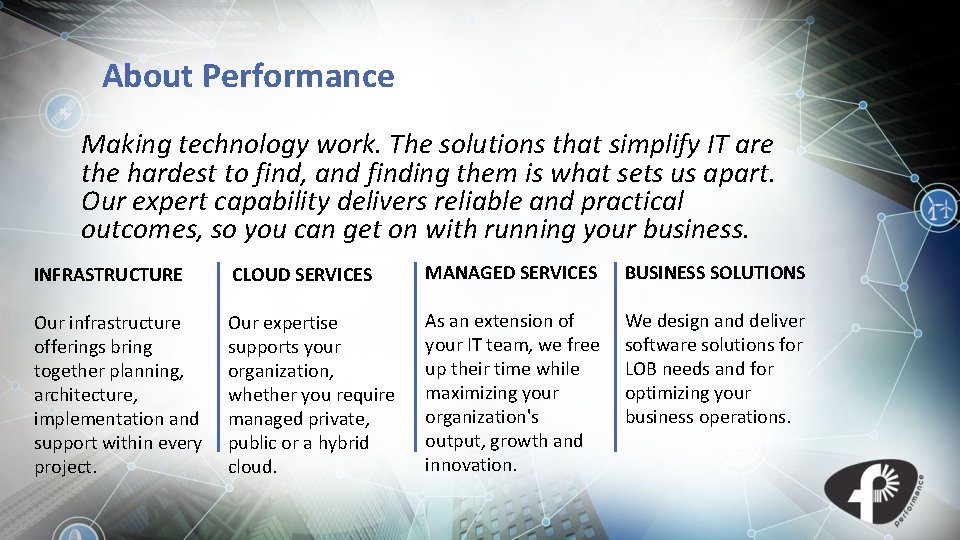 About Performance Making technology work. The solutions that simplify IT are the hardest to