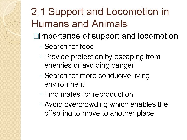 2. 1 Support and Locomotion in Humans and Animals �Importance of support and locomotion 2. 1 Support and Locomotion in Humans and Animals �Importance of support and locomotion