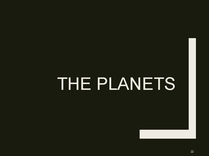 THE PLANETS 22 