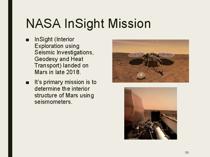 NASA In. Sight Mission ■ In. Sight (Interior Exploration using Seismic Investigations, Geodesy and