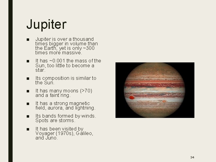 Jupiter ■ Jupiter is over a thousand times bigger in volume than the Earth,