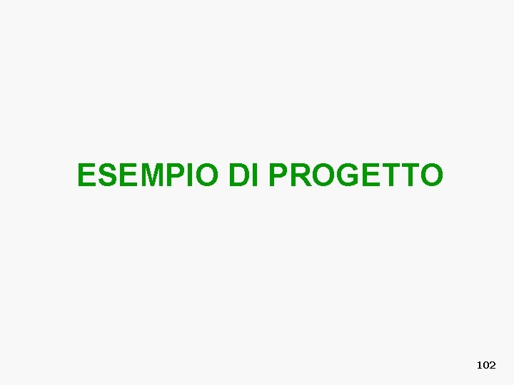 ESEMPIO DI PROGETTO 102 