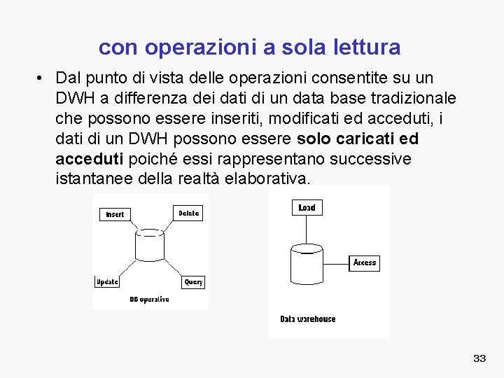 con operazioni a sola lettura • Dal punto di vista delle operazioni consentite su