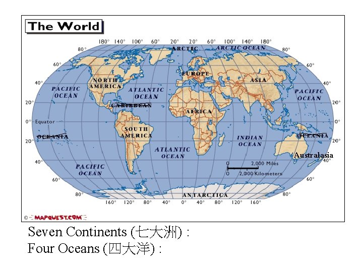 Australasia Seven Continents (七大洲) : Four Oceans (四大洋) : 