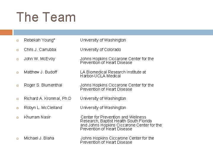The Team Rebekah Young* University of Washington Chris J. Carrubba University of Colorado John