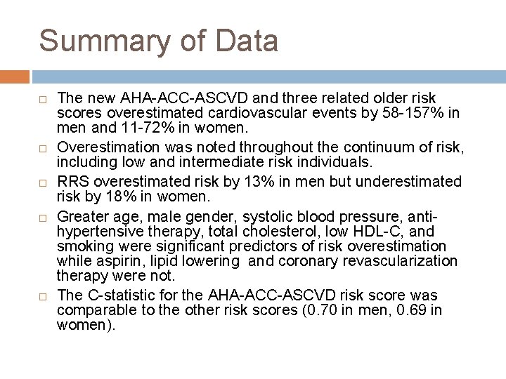 Summary of Data The new AHA-ACC-ASCVD and three related older risk scores overestimated cardiovascular