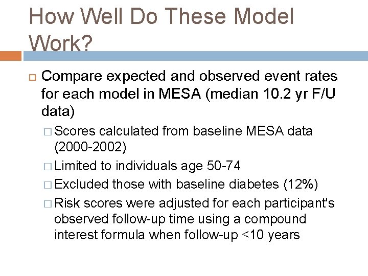 How Well Do These Model Work? Compare expected and observed event rates for each