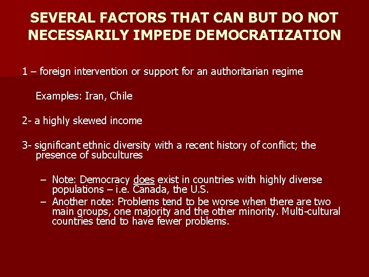 SEVERAL FACTORS THAT CAN BUT DO NOT NECESSARILY IMPEDE DEMOCRATIZATION 1 – foreign intervention