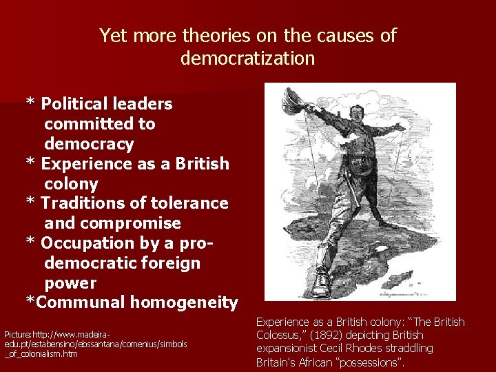 Yet more theories on the causes of democratization * Political leaders committed to democracy