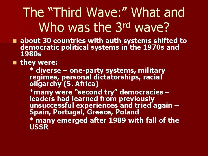 The “Third Wave: ” What and Who was the 3 rd wave? about 30