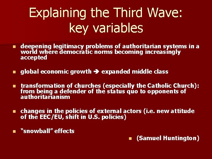 Explaining the Third Wave: key variables n deepening legitimacy problems of authoritarian systems in