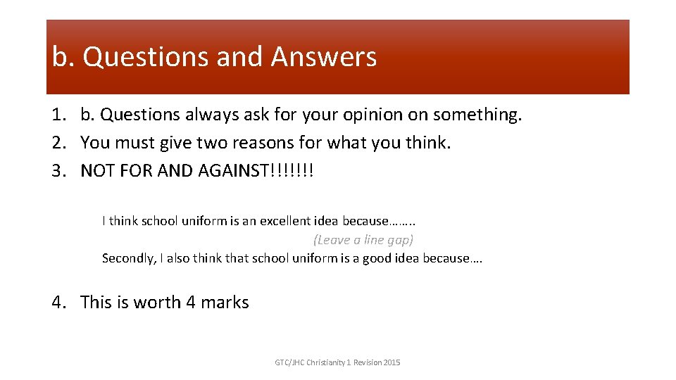 b. Questions and Answers 1. b. Questions always ask for your opinion on something.