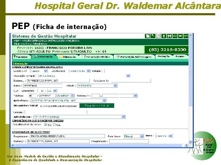 Hospital Geral Dr. Waldemar Alcântara PEP (Ficha de internação) Um Novo Modelo de Gestão