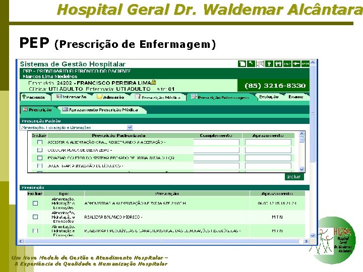 Hospital Geral Dr. Waldemar Alcântara PEP (Prescrição de Enfermagem) Um Novo Modelo de Gestão