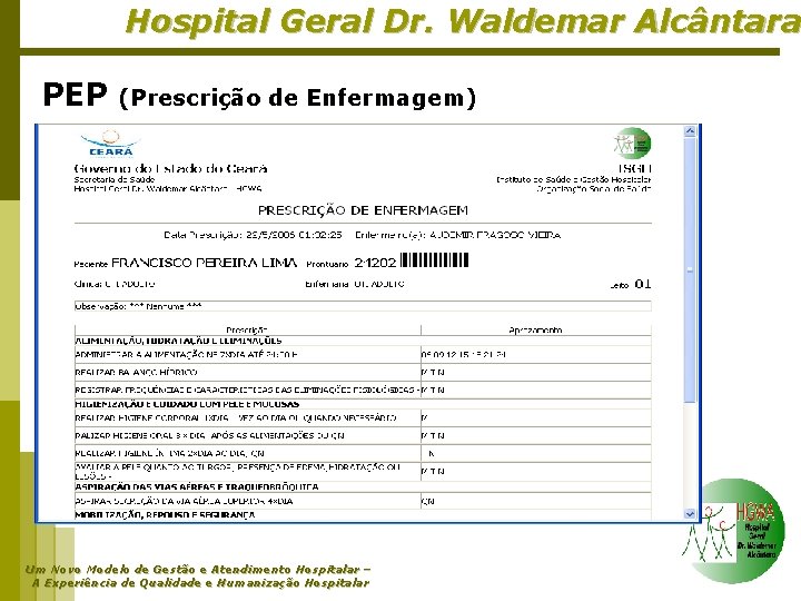 Hospital Geral Dr. Waldemar Alcântara PEP (Prescrição de Enfermagem) Um Novo Modelo de Gestão