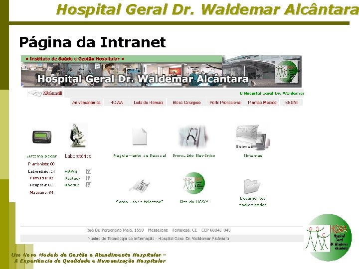 Hospital Geral Dr. Waldemar Alcântara Página da Intranet Um Novo Modelo de Gestão e