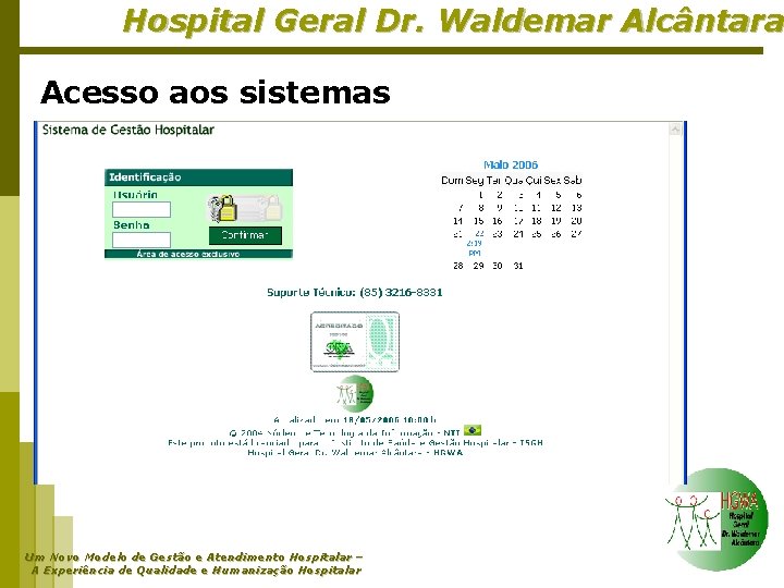 Hospital Geral Dr. Waldemar Alcântara Acesso aos sistemas Um Novo Modelo de Gestão e